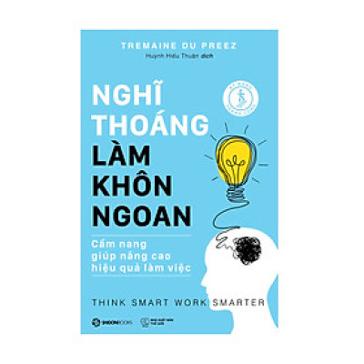 Nghĩ Thoáng - Làm Khôn Ngoan - nâng cao chất lượng của việc đưa ra quyết định