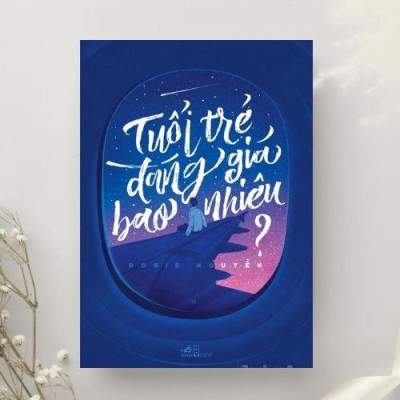 Sách - Tuổi trẻ đáng giá bao nhiêu (TB 2021) (Nhã Nam HCM)