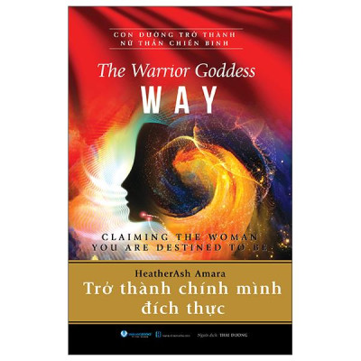 Sách - The Warrior Goddess Way - Claiming The Woman You Are Destined To Be - Trở Thành Chính Mình Đích Thực