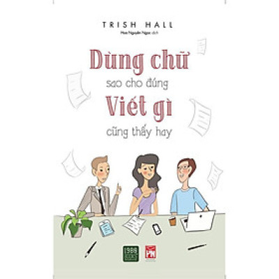 Dùng Chữ Sao Cho Đúng Viết Gì Cũng Thấy Hay - Bản Quyền