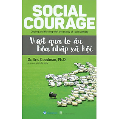 Vượt Qua Lo Âu Hoà Nhập Xã Hội - Dr. Eric Goodman, Ph.D
