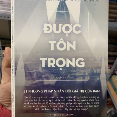 Sách - Được Tôn Trọng - 21 Phương Pháp Nhân Đôi Giá Trị Của Bạn ( TGM )