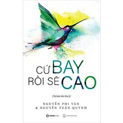 Cứ Bay Rồi Sẽ Cao (Tái Bản 2023)