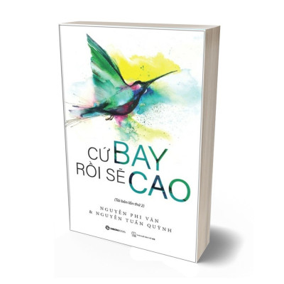Cứ Bay Rồi Sẽ Cao (Tái Bản 2022)