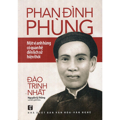 Sách - Phan Đình Phùng - Một Vị Anh Hùng Có Quan Hệ Đến Lịch Sử Hiện Thời + Lương Ngọc Quyến Và Cuộc Khởi Nghĩa Thái Nguyên 1917 + Cuộc Khởi Nghĩa Duy Tân 1916 - Nguyễn Quang Thắng - Chính Thông Book