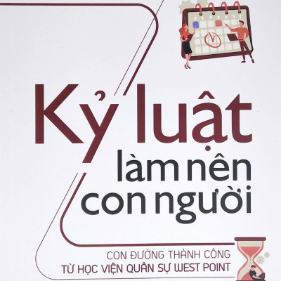 Kỷ Luật Làm Nên Con Người - Con Đường Thành Công Từ Học Viện Quân Sự West Point