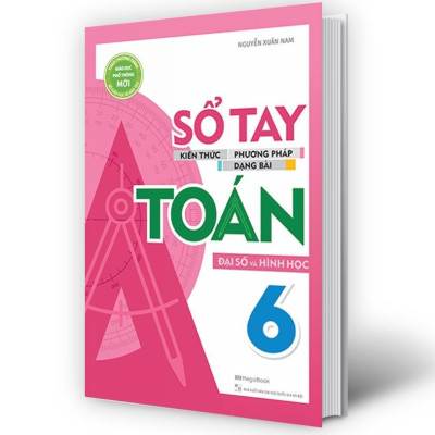 Sách - Sổ Tay Kiến Thức - Phương Pháp - Dạng Bài Đại Số Và Hình Học Toán 6 - Megabook