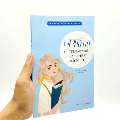Bách Khoa Thư Dành Cho Phụ Nữ - Phụ Nữ Trí Tuệ Bao Nhiêu Hạnh Phúc Bấy Nhiêu