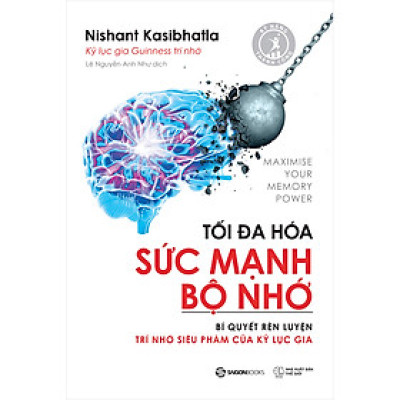 Tối Đa Hóa Sức Mạnh Bộ Nhớ - trải nghiệm một sự thay đổi rõ rệt trong thái độ của mình đối với việc học, ghi nhớ và xử lý thông tin.