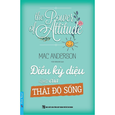 Sách - Combo Điều kỳ diệu của thái độ sống + Thái độ sống tạo nên tất cả - First News