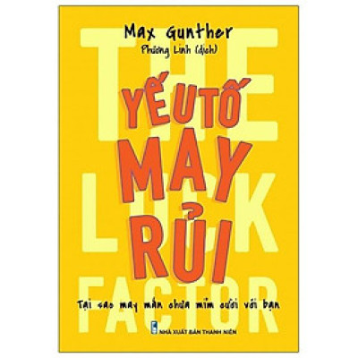 The luck factor - Yếu tố may rủi - Tại sao may mắn chưa mỉm cười với bạn