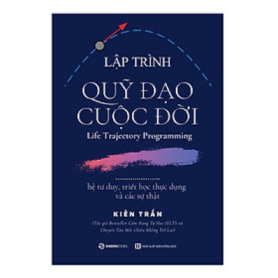 Lập Trình Quỹ Đạo Cuộc Đời - các chiến thuật tồn tại ở cái thế kỷ XXI hỗn loạn này