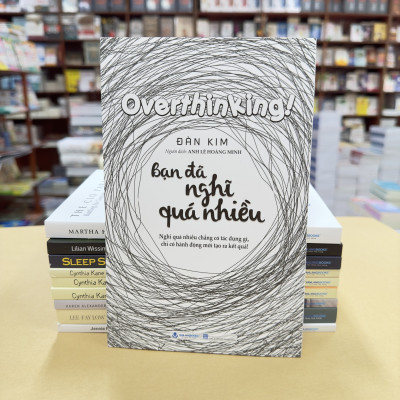 Bạn Đã Nghĩ Quá Nhiều - Vanlangbooks