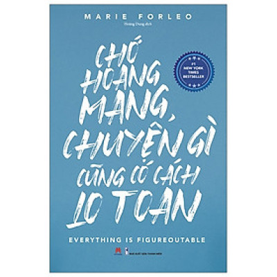 Sách - Chớ Hoang Mang Chuyện Gì Cũng Có Cách Lo Toan - 2H Books
