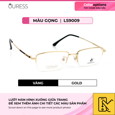 Gọng kính titanium LS9009 nửa khung thời trang nam cao cấp siêu nhẹ siêu bền OURESS