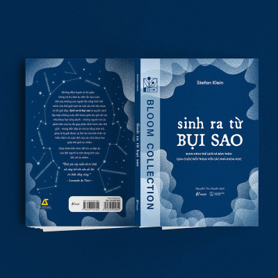 Sinh Ra Từ Bụi Sao - Định Hình Thế Giới Và Bản Thân Qua Cuộc Đối Thoại Với Các Nhà Khoa Học - Stefan Klein - Nguyễn Thu Huyền dịch - (bìa mềm)