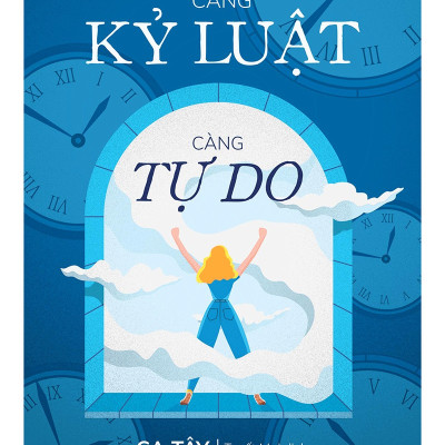 Sách AZ - Càng Kỷ Luật, Càng Tự Do