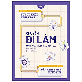 Chuyện Đi Làm: Từ Sức Khỏe Tinh Thần Đến Phát Triển Sự Nghiệp