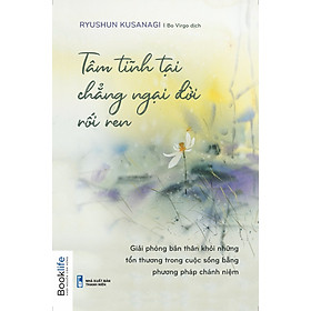 Tâm Tĩnh Tại Chẳng Ngại Đời Rối Ren 