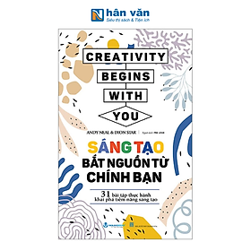 Sáng Tạo Bắt Nguồn Từ Chính Bạn