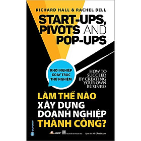 Sách - Làm Thế Nào Xây Dựng Doanh Nghiệp Thành Công - Richard Hall & Rachel Bell - VanLangBooks