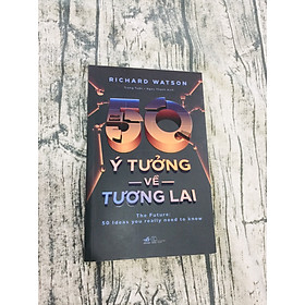 50 Ý Tưởng Về Tương Lai