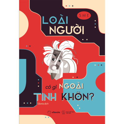 Combo 2 Cuốn Sách Hay Về Cuộc Sống- Loài Người Có Gì Ngoài Tinh Khôn? + Những Câu Hỏi Lớn Từ Người Phàm Trần Tí Hon Về Cái Chết