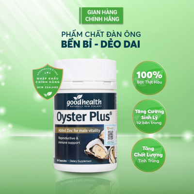 Goodhealth Oyster Plus Tinh Chất Hàu 60 Viên - Tăng Cường Sinh Lý - Cải Thiện Chất Lượng Tinh Trùng - Hàng Chính Hãng New Zealand