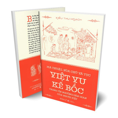  Ma Thuật, Bùa Chú và Tục Việt Vu Kê Bốc Trong Tín Ngướng Dân Gian Của Người Việt (Kiều Thu Hoạch - VL)