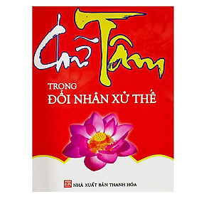 Sách - Chữ Tâm Trong Đối Nhân Xử Thế - Chính Thông Book