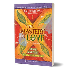 Những Chỉ Dẫn Để Làm Chủ Trái Tim - Don Miguel Ruiz, Janet Mills
