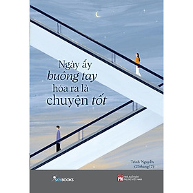 Ngày Ấy Buông Tay Hóa Ra Là Chuyện Tốt - Bản Quyền