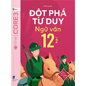 Đột Phá Tư Duy Ngữ Văn 12 Tập 2 (Theo Bộ Sách Cánh Diều) - Nhiều tác giả - NXB Dân Trí - WinBooks