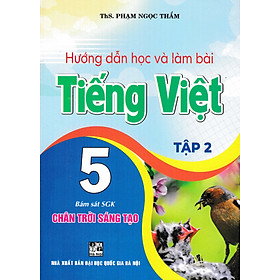 Hướng Dẫn Học Và Làm Bài Tiếng Việt 5 - Tập 2 (Bám Sát SGK Kết Nối Tri Thức Với Cuộc Sống) - HA