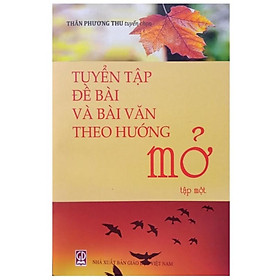 Sách - Tuyển tập Đề bài và bài làm văn theo hướng Mở Tập 1