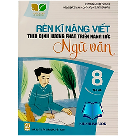 Sách - Rèn kĩ năng viết theo định hướng phát triển năng lực ngữ văn 8 - tập 2 ( kết nối )