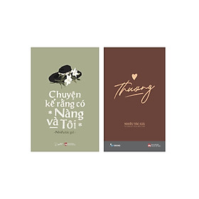 Combo Chuyện Kể Rằng Có Nàng Và Tôi + Thương - Thìa Đầy Thơ (Bộ 2 Cuốn) - AZ