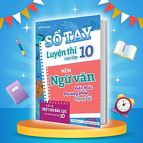 Sách - Sổ Tay Luyện Thi Vào Lớp 10 Môn Ngữ Văn - Megabook