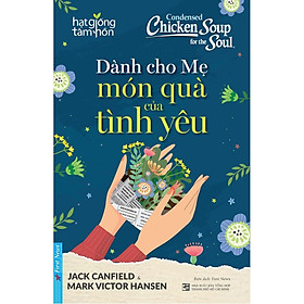 Sách - Dành cho Mẹ món quà của tình yêu (Tái bản 2021) - FirstNews