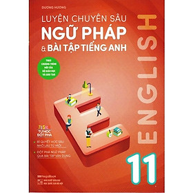 Sách - Luyện chuyên sâu ngữ pháp và bài tập tiếng Anh 11 ( mg)