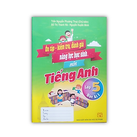 Sách - Ôn tập kiểm tra đánh giá năng lực học sinh môn tiếng anh lớp 5 tập 1
