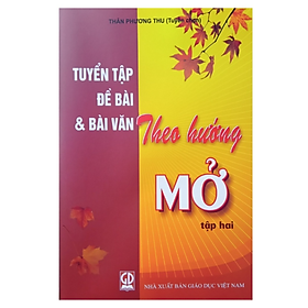 Sách - Tuyển tập Đề bài và bài văn theo hướng Mở Tập 2