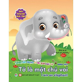 Sách Song Ngữ - Những Câu Chuyện Về Thế Giới Loài Vật - Tớ Là Một Chú Voi - Tân Việt Books