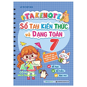 Sách Takenote Sổ tay kiến thức và dạng toán 7 (MG)