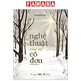 Nghệ Thuật Của Sự Cô Đơn - Tặng Kèm Bookmark