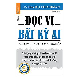 Đọc Vị Bất Kỳ Ai - Áp Dụng Trong Doanh Nghiệp - David J. Lieberman -  Nhà Xuất Bản Công Thương