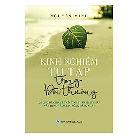 Sách - Kinh Nghiệm Tu Tập Trong Đời Thường - Chính Thông Book