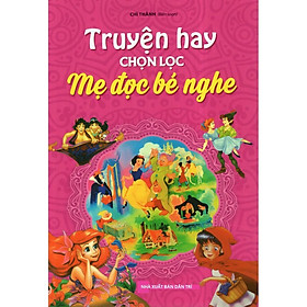 Sách - Truyện Hay Chọn Lọc Mẹ Đọc Bé Nghe - Tân Việt Books