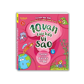 Sách - 10 Vạn Câu Hỏi Vì Sao - Thế Giới Câu Hỏi Diệu Kỳ Của Bé - Quyển 1 - Minh Thắng