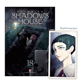 Shadows House – Tập 18 [Tặng Kèm Ivory Card]
